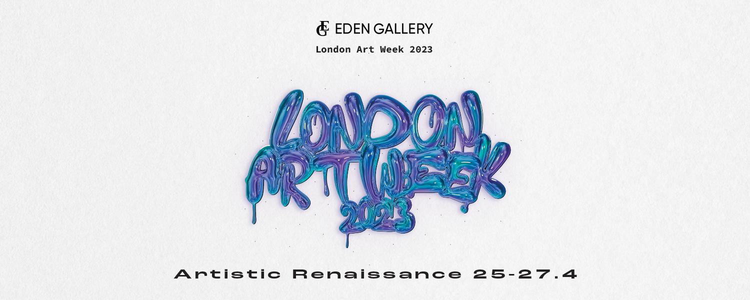 London Art Week - Eden Gallery